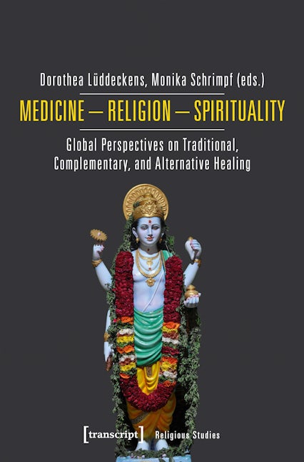 Book cover image for Medicine – Religion – Spirituality ISBN: 9783837645828